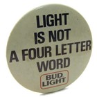 Vintage Bud Light Pinback Button  light Is Not A Four Letter Word  Beer Ad Promo