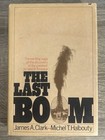 The Last Boom Signed By Arthur A  Clark   Michel T  Halbouty 1st Ed - Spindletop