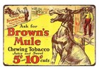 Brown s Mule Chewing Tobacco Metal Tin Sign Metal Advertising Signs Sale