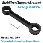 For Mega 360 411250-1 Stabilizer support Bracket Fish Detection Equipmen Bracket