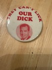Richard Nixon For President Button    they Can   t Lick Our Dick    Original Authentic