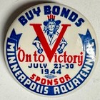 Minneapolis 1944 Aquatennial Buy Victory Bonds 1 75  Celluloid Pinback