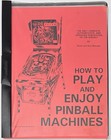 How To Play   Enjoy Pinball Machines Brent   Ken Mclean 2000 Reprint Booklet