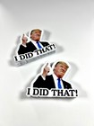 Trump Sticker I Did That Gas Pump Waterproof Vinyl Sticker New 1x1  10 25 50 100
