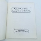 Color Control Dyeing Reed For Basketry By Bj Crawford Weaving Basket Making