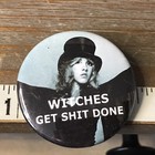 Witches Get S T Done Button Pin