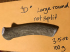 U Pick Lot  Medium-large Fresh Elk Antler Dog Chews Treats Bones Natural Organic