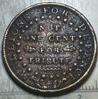 1837 Liberty Sharpmillions For Defence Not One Cent For Tribute Hard Times Token