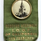 Antique I o o f Visitor Badge Rebekah Assembly Of California San Francisco 1915