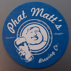 Craft Beer Coaster One Phat Matt s Brewing Co Redmond Or 4  1 1 2011 Or-phat-1