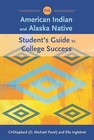The American Indian And Alaska Native Student s Guide To Colle   