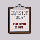 Goals For Today  No One Funny Medical Enamel Pin Lapel Pins Brooches For
