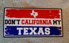 Don t California My Texas With Outline Of Texas 