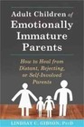 Adult Children Of Emotionally Immature Parents  by Lindsay C  Gibson  Paperback