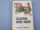 2  By Louis H  Hertz Collecting Model Trains Complete Book Of Railroading
