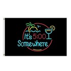 It s 5 O clock Somewhere Flag Novelty Party Flag 3x5 Ft 100  Polyester With 