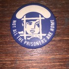 Vintage  Not All The Prisoners Are Home Anti War Peace Pinback Button