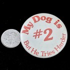 My Dog Is  2 But He Tries Harder Vintage Pin Button Pinback