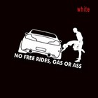 -no Free Rides Gas Or Ass- Car Truck Funny Jdm Window Bumper Vinyl Decal Sticker