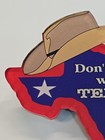 Texas Travel Souvenir Fridge Magnet Don t Mess With Texas Map Shape Cowboy Hat