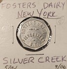 Silver Creek  Ny Trade Token  Fosters Dairy Gf 5   When Returned With Bottle