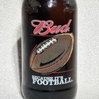 Vintage Budweiser Bud Because It s Football Large 15    Glass Promo Beer Bottle
