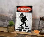 Warning Not All Who Wander Are Lost Sign Bigfoot Skunk Ape Garage 108122001037