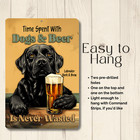 Black Lab Time Spent Dogs Beer Sign Man Cave Funny Metal Tin Wall Art Labrador