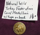National Wild Turkey Federation Coin   Medallion Insert Mike Tape On Back 1 1 4 