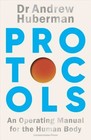Protocols  An Operating Manual For The Human Body By Andrew Huberman Paperback 