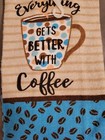 New Cotton Life Gets Better With Coffee  Kitchen  Dish Towel