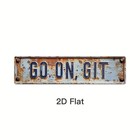 Vintage Go On  Git Wall Decor Street Signs Bar Metal Tin Signs Front Door 16x4in