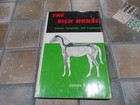 The Sick Horse  Causes  Symtoms    Treatment By Dr  James Rooney  1977  Hc   Dj
