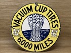 Vintage Vacuum Cup Tires 6000 Miles Porcelain Sign Pennsylvania Rubber Tire