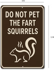 Funny Fart Squirrels Sign 8x12     No Petting Skunk Warning Metal Tin Sign