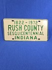 Rush County Indiana Sesquicentennial Metal License Plate 1822-1972