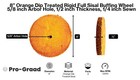 Pro-graad 8 Inch Orange Dip Treated Rigid Full Sisal Buffing Wheel  5 8 Inch Ar