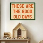 These Are The Good Old Days Sign Inspirational Banner Trendy Retro Nostalgic    