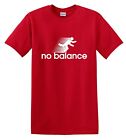 No Balance - Funny  Spoof T Shirt Any Color Any Size