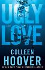 Ugly Love  A Novel - Paperback By Hoover  Colleen - Good
