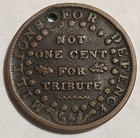 1841 Hard Times Token   Daniel Webster   Not One Cent    Tribute