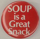 Vintage Soup Is A Great Snack Restaurant Employee Pinback Button