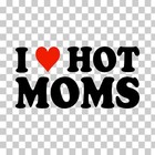 I Love Hot Moms Vinyl Sticker Decal For Car Window Laptop   More