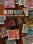 Alterknit Stitch Dictionary  200 Modern Knitting Motifs