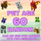 Grow A Garden - Pet Age 60   Random Pet   Used For Adding Pet egg Slot