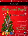Christmas Duets For Flute And Violin  21 Traditional Carols Arranged For Equal P