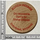 Korein Indians Wooden Nickel Cheyenne Wyoming Shrine Token Collectible