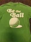 Caddyshack Movie    be The Ball    Golf White Print On Large L Green T-shirt Vguc 