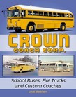 Crown Coach Corp  School Buses Fire Trucks Custom Coach