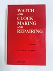 Watch And Clock Making Repairing Gazeley 1971 Hardcover Dj Vintage Illustrated